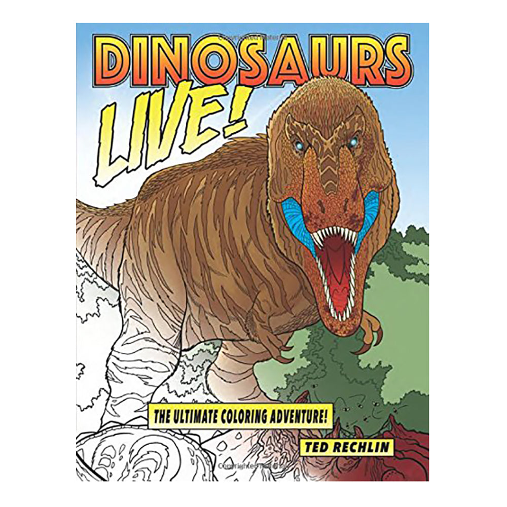 Dinosaurs Live! Coloring Book by Ted Rechlin