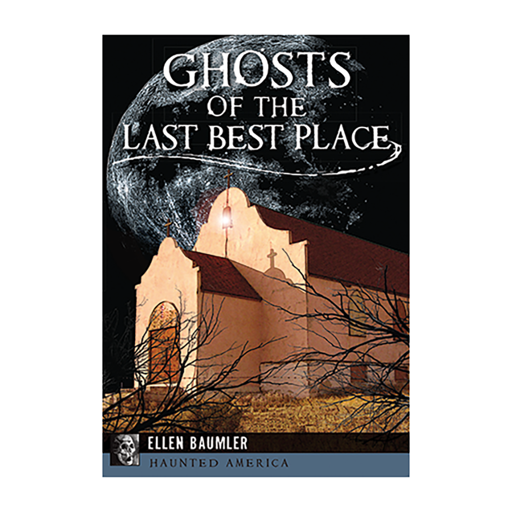 Ghosts of the Last Best Place by Ellen Baumler