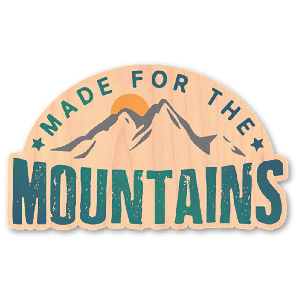 Made for the Mountains Wood Sticker