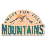Made for the Mountains Wood Sticker
