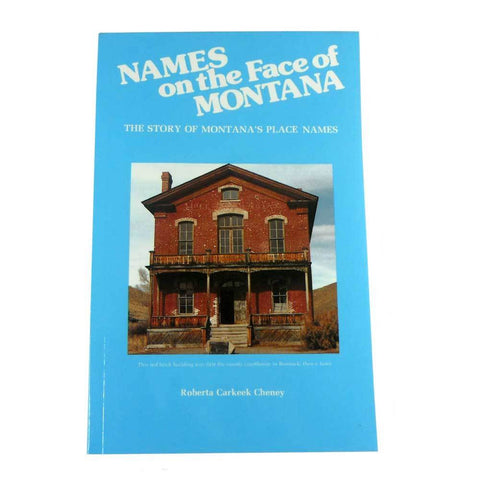 Names on the Faces of Montana by Roberta Carkeek Cheney