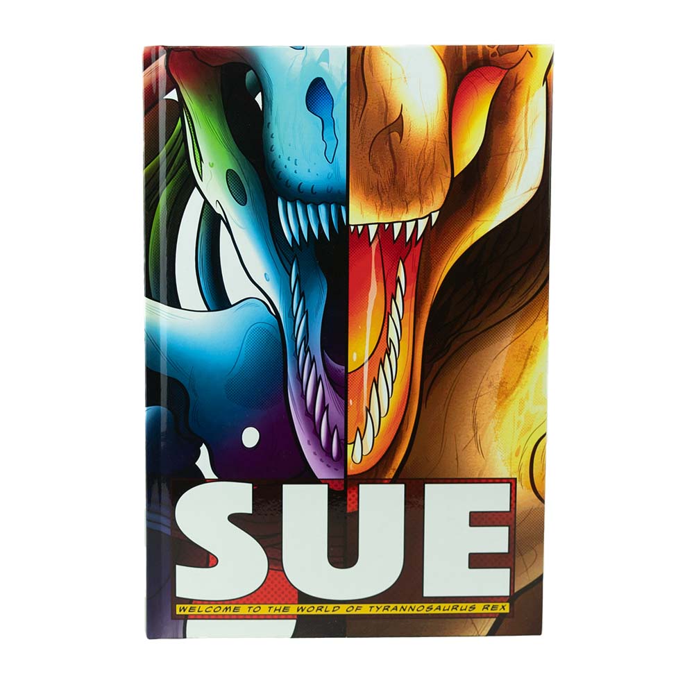 Sue: Welcome to the World of Tyrannosaurus Rex by Ted Rechlin