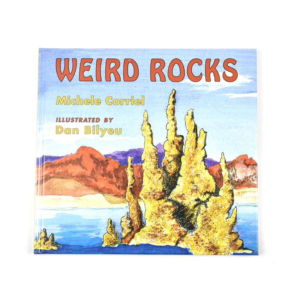 Weird Rocks by Michele Corriel Illustrated by Dan Bilyeu from Mountain Press Publishing at Montana Gift Corral