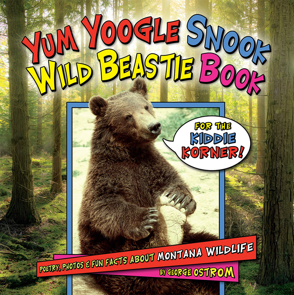 Yum Yoogle Snook Wild Beastie Book by George Ostrom from Farcountry Press at Montana Gift Corral