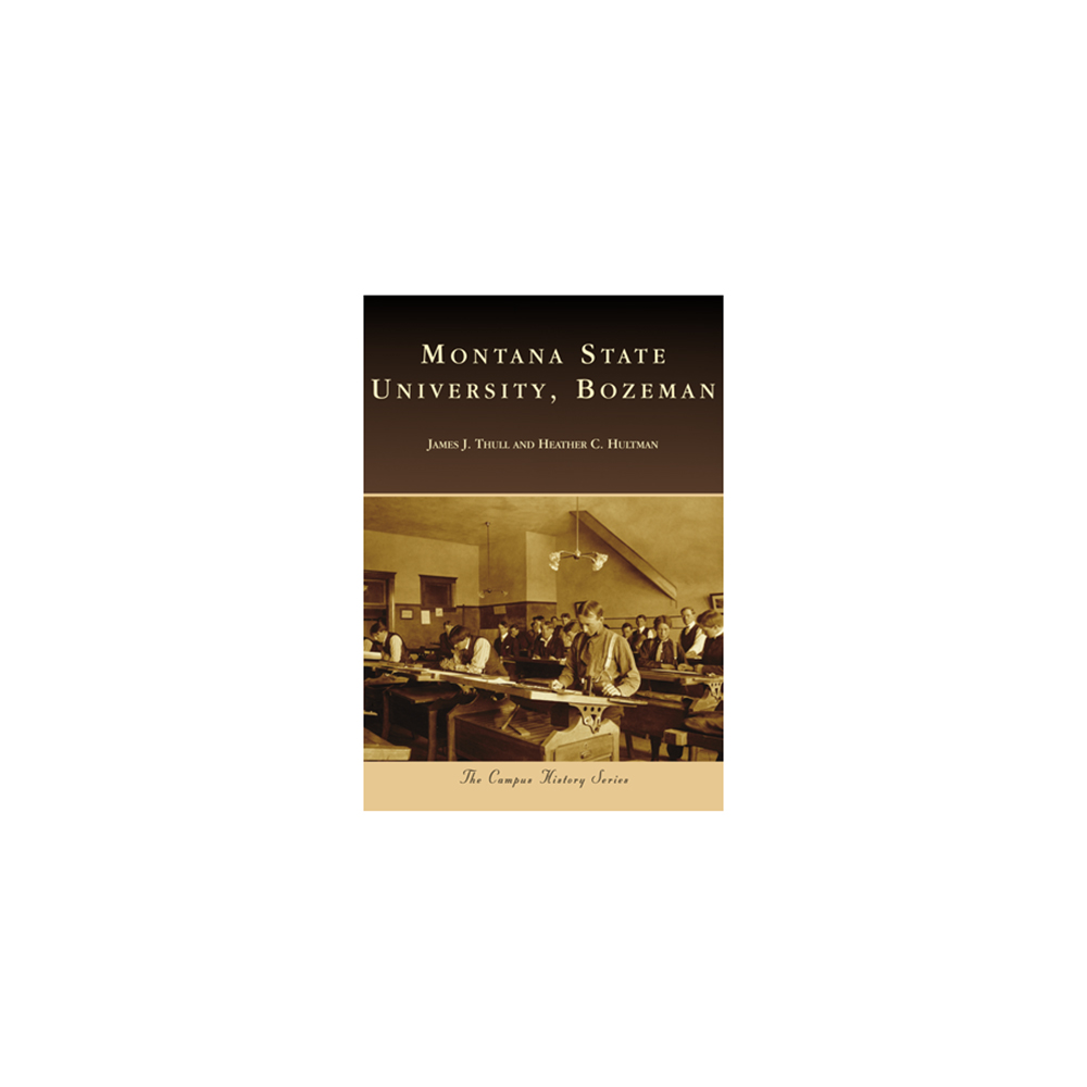 Montana State University, Bozeman from Arcadia Publishing